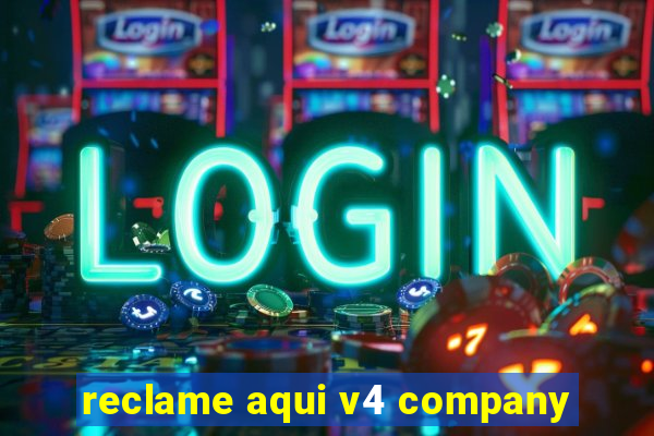 reclame aqui v4 company